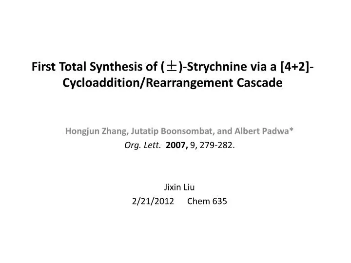 first total synthesis of strychnine via a 4 2 cycloaddition rearrangement cascade