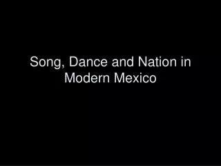 Song, Dance and Nation in Modern Mexico