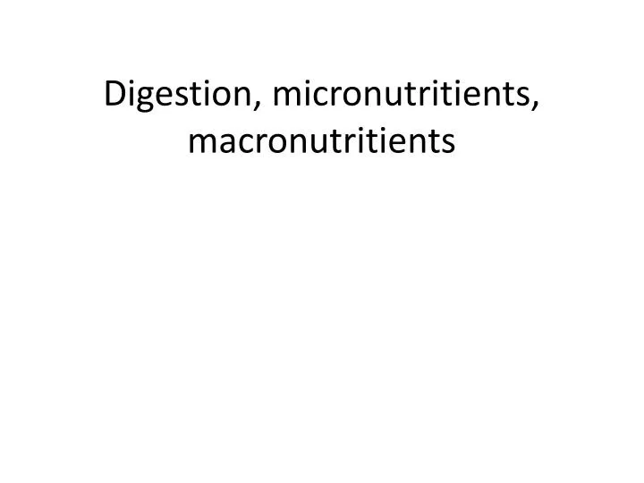 digestion micronutritients macronutritients