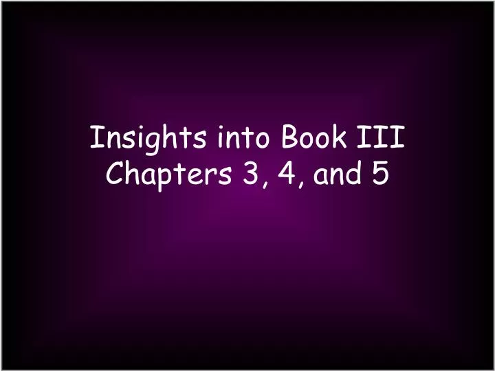 insights into book iii chapters 3 4 and 5