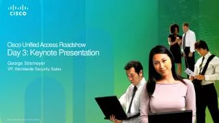 Cisco Unified Access Roadshow Day 3: Keynote Presentation