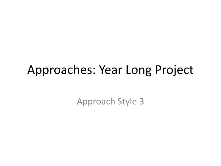 approaches year long project