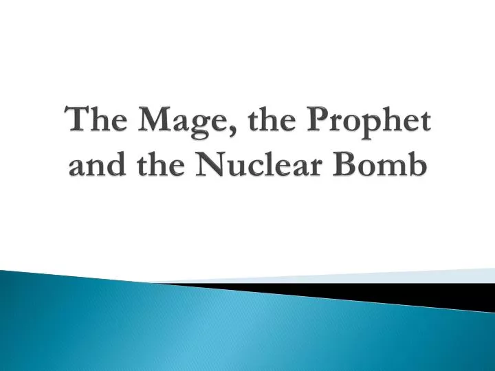 the mage t he prophet and the nuclear bomb
