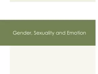 Gender, Sexuality and Emotion
