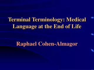 Terminal Terminology: Medical Language at the End of Life