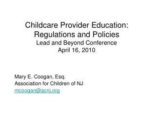Childcare Provider Education: Regulations and Policies Lead and Beyond Conference April 16, 2010