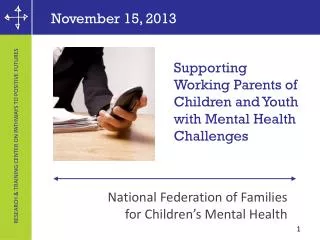 Supporting Working Parents of Children and Youth with Mental Health Challenges