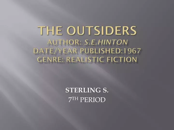 the outsiders author s e hinton date year published 1967 genre realistic fiction