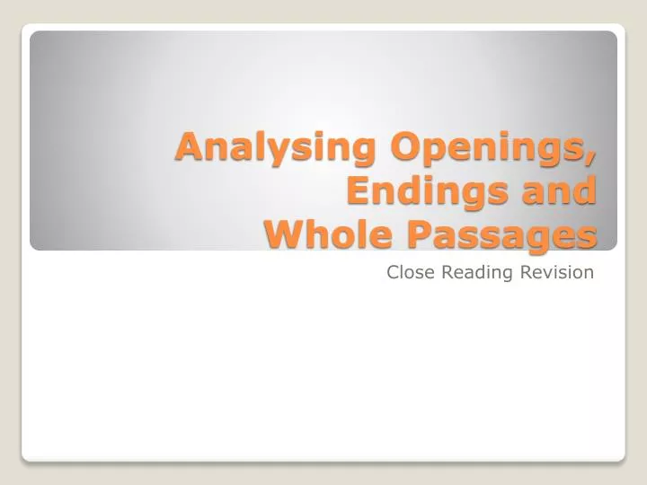 analysing openings endings and whole passages