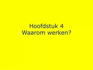 hoofdstuk 4 waarom werken