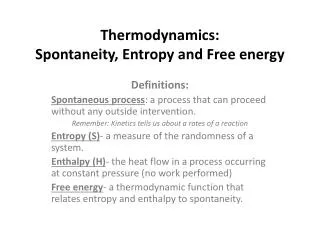Thermodynamics: Spontaneity, Entropy and Free energy