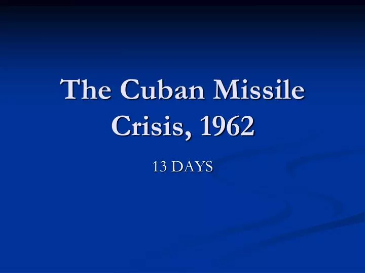 the cuban missile crisis 1962