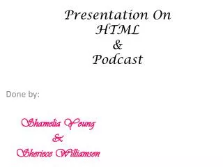 Presentation On HTML &amp; Podcast