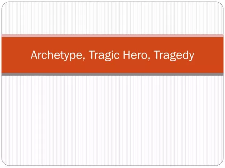 archetype tragic hero tragedy