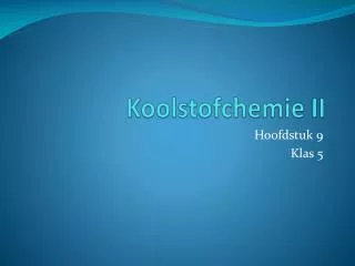 koolstofchemie ii