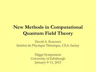 New Methods in Computational Quantum Field Theory