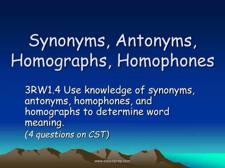 synonyms antonyms homographs homophones