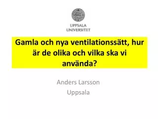 gamla och nya ventilationss tt hur r de olika och vilka ska vi anv nda