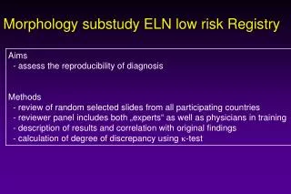 Morphology substudy ELN low risk Registry