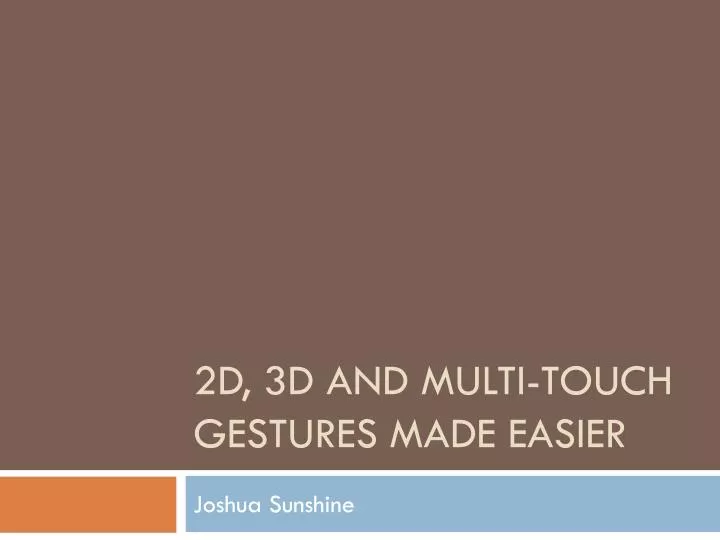 2d 3d and multi touch gestures made easier