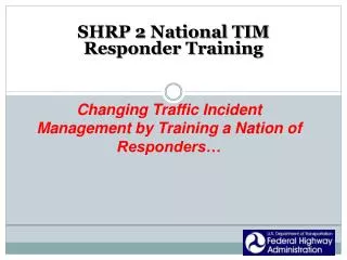 SHRP 2 National TIM Responder Training