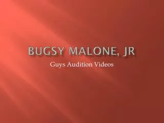 Bugsy Malone, jr