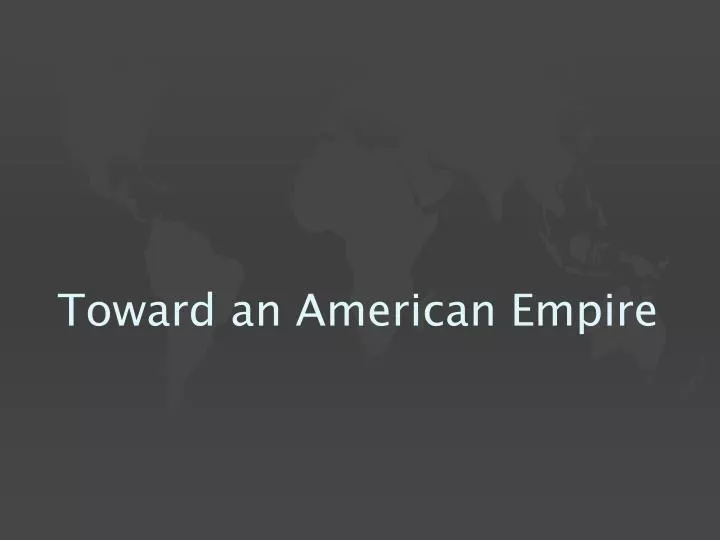 toward an american empire