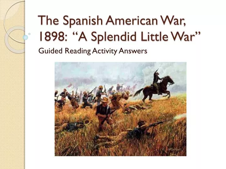 the spanish american war 1898 a splendid little war