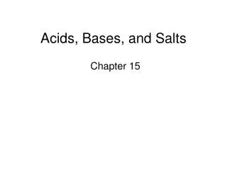 Acids, Bases , and Salts