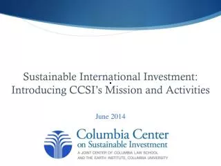 Sustainable International Investment: Introducing CCSI’s Mission and Activities