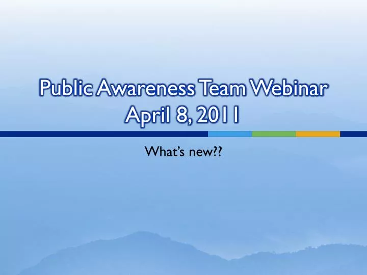 public awareness team webinar april 8 2011