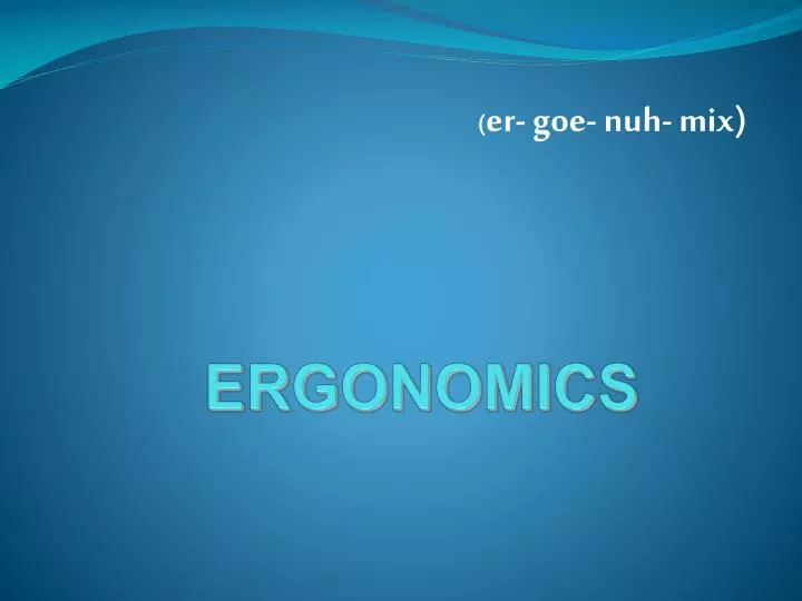 ergonomics