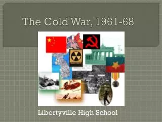 The Cold War, 1961-68