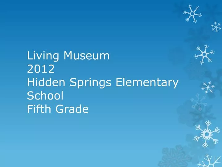 living museum 2012 hidden springs elementary school fifth grade