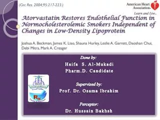 Done by: Haifa S. Al- Mukadi Pharm.D . Candidate Supervised by: Prof. Dr. Osama Ibrahim