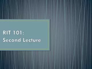 RIT 101: Second Lecture