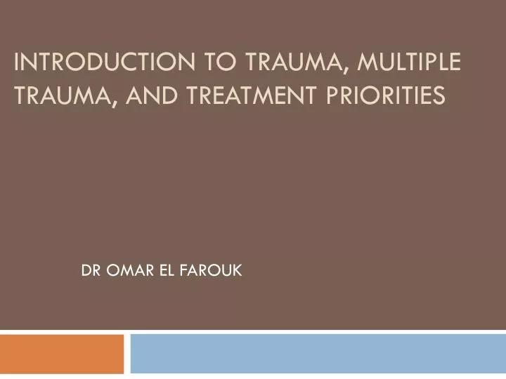 introduction to trauma multiple trauma and treatment priorities