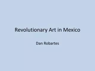Revolutionary Art in Mexico