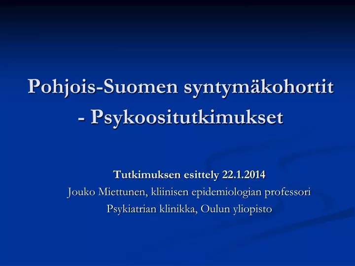 pohjois suomen syntym kohortit psykoositutkimukset