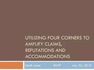 Utilizing Four corners to amplify claims, refutations and Accommodations