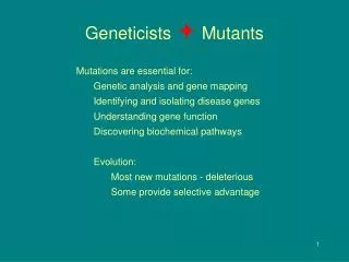 Geneticists ? Mutants