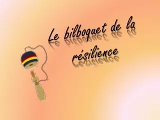 le bilboquet de la r silience