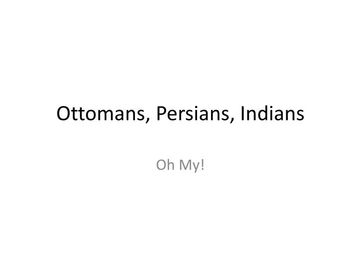 ottomans persians indians