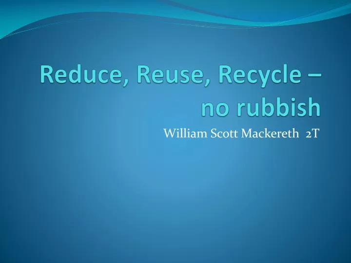 reduce reuse recycle no rubbish
