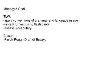 Monday's Goal TLW: -apply conventions of grammar and language usage