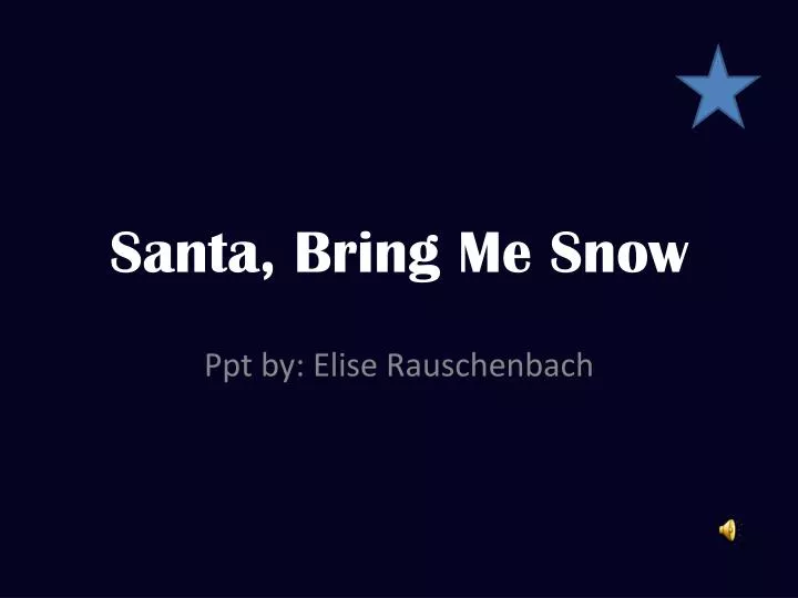 santa bring me snow