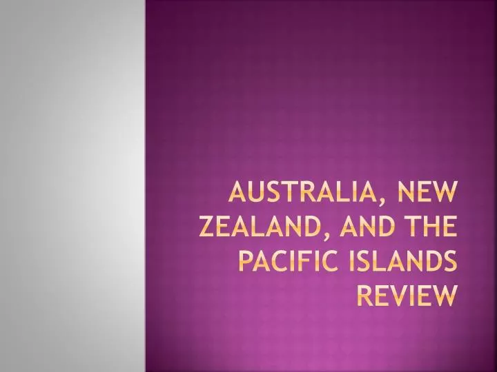 australia new zealand and the pacific islands review