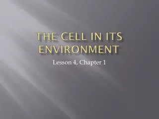 the cell in its environment