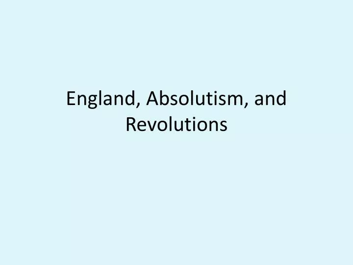 england absolutism and revolutions