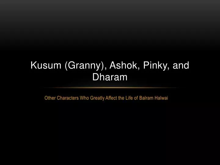 kusum granny ashok pinky and dharam